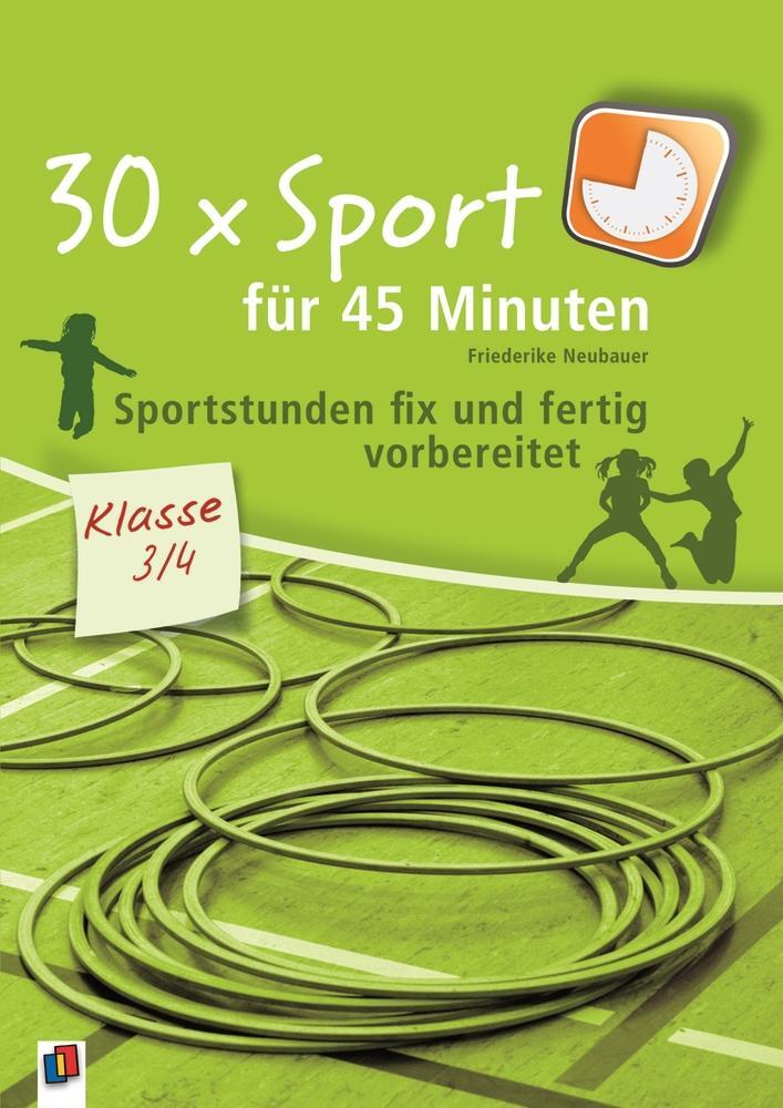 Cover: 9783834608789 | 30 x Sport für 45 Minuten - Klasse 3/4 | Friederike Neubauer | Buch