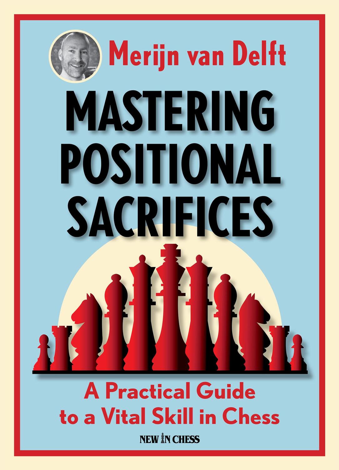 Cover: 9789056918835 | Mastering Positional Sacrifices | Merijn van Delft | Taschenbuch