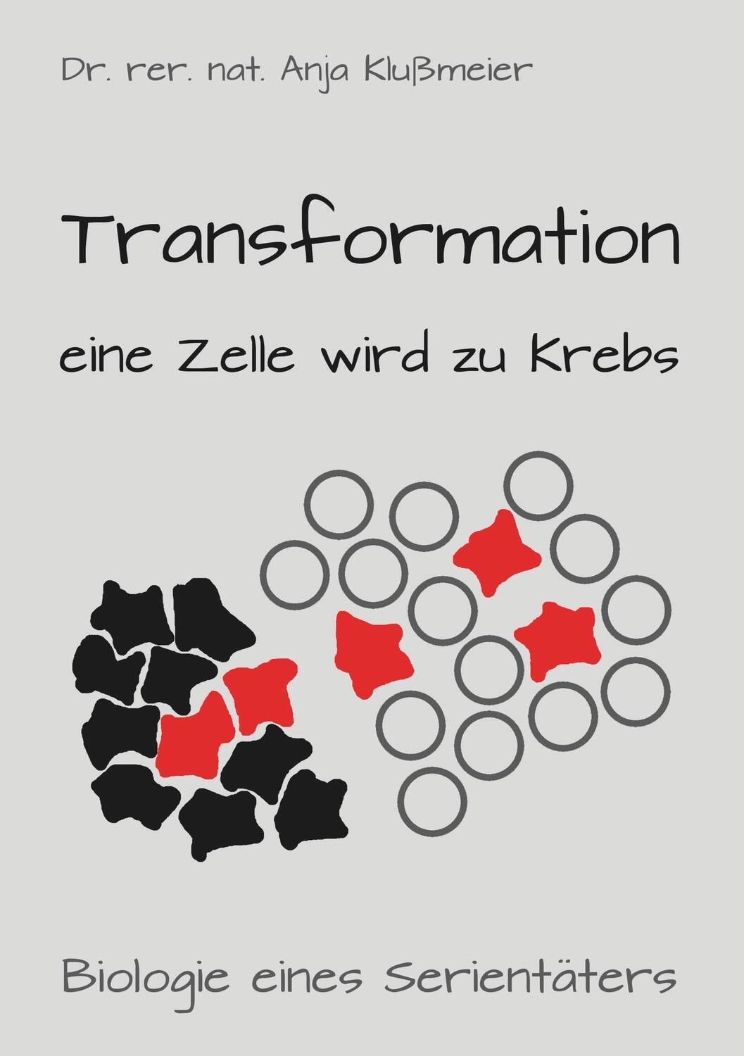 Cover: 9783734512476 | Transformation - eine Zelle wird zu Krebs | Anja Klußmeier | Buch