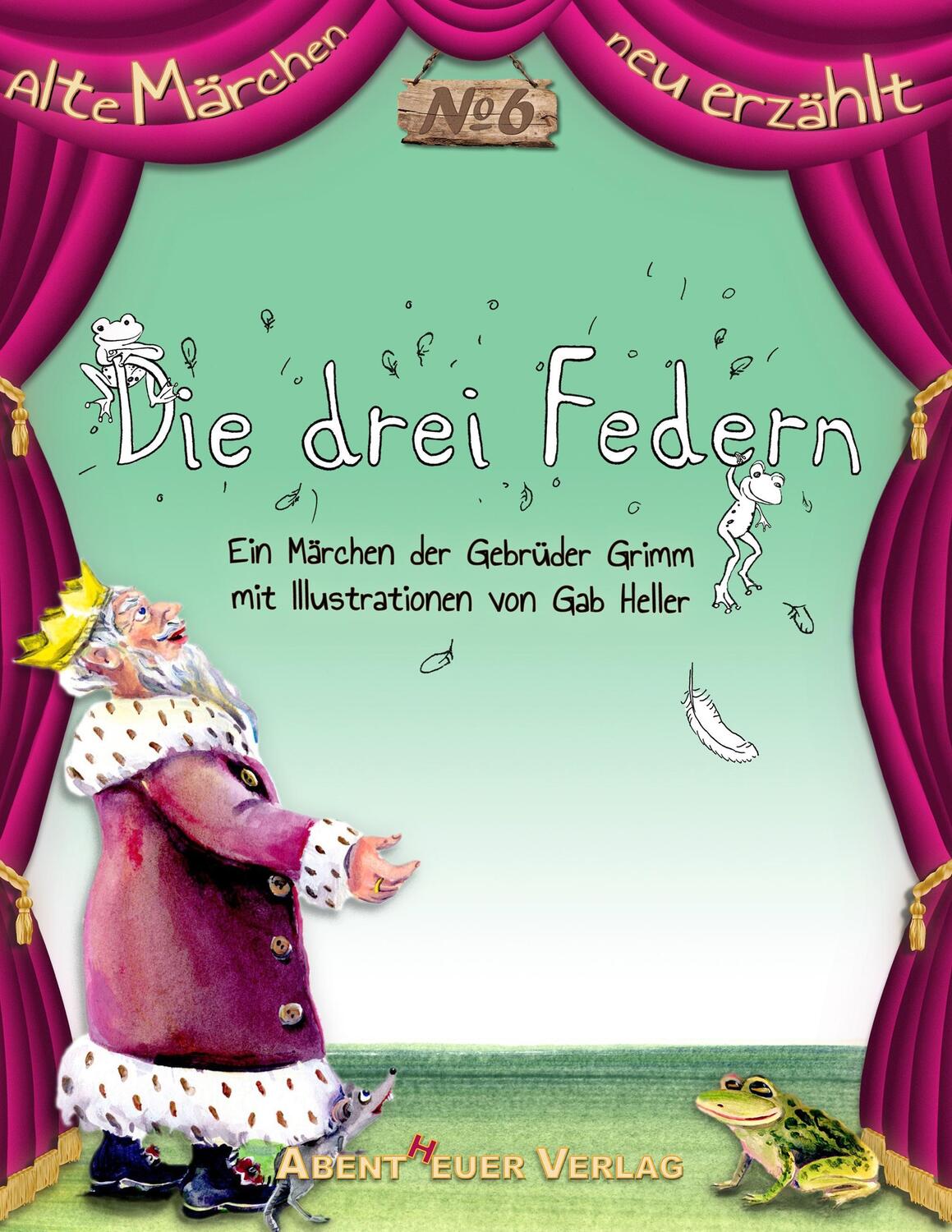 Cover: 9783945976302 | Die drei Federn | Jacob Grimm (u. a.) | Taschenbuch