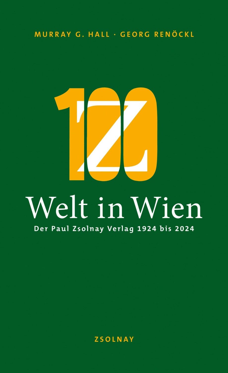 Cover: 9783552073937 | Welt in Wien | Der Paul Zsolnay Verlag 1924 bis 2024 | Hall (u. a.)