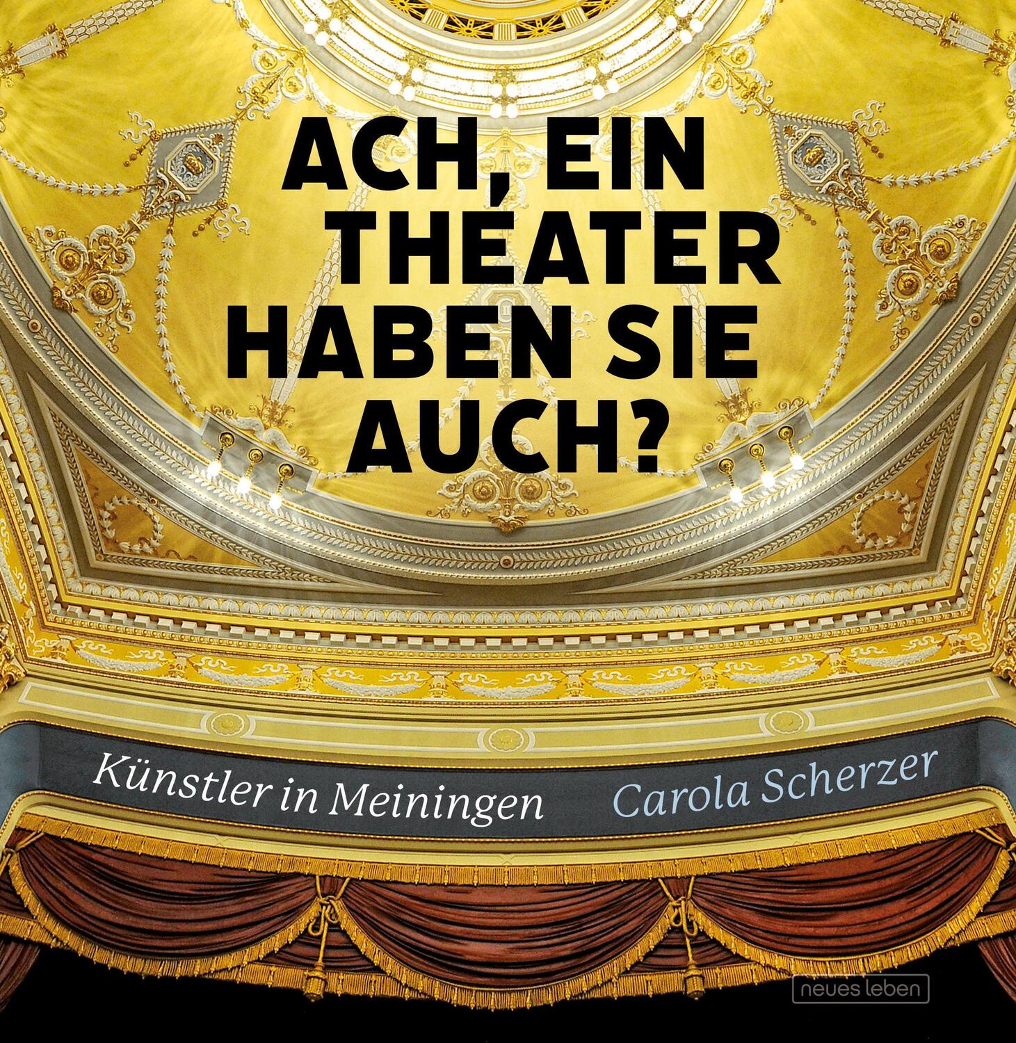 Cover: 9783355019064 | Ach, ein Theater haben Sie auch? | Künstler in Meiningen | Scherzer