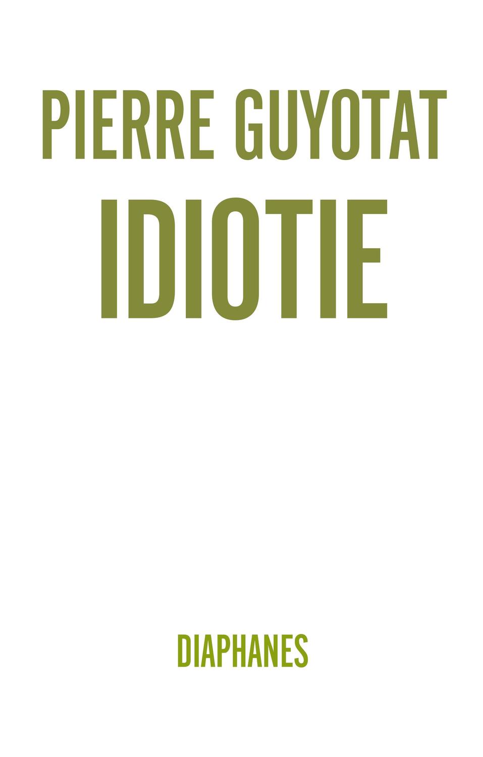 Cover: 9783035801859 | Idiotie | Pierre Guyotat | Buch | Literatur | 272 S. | Deutsch | 2023
