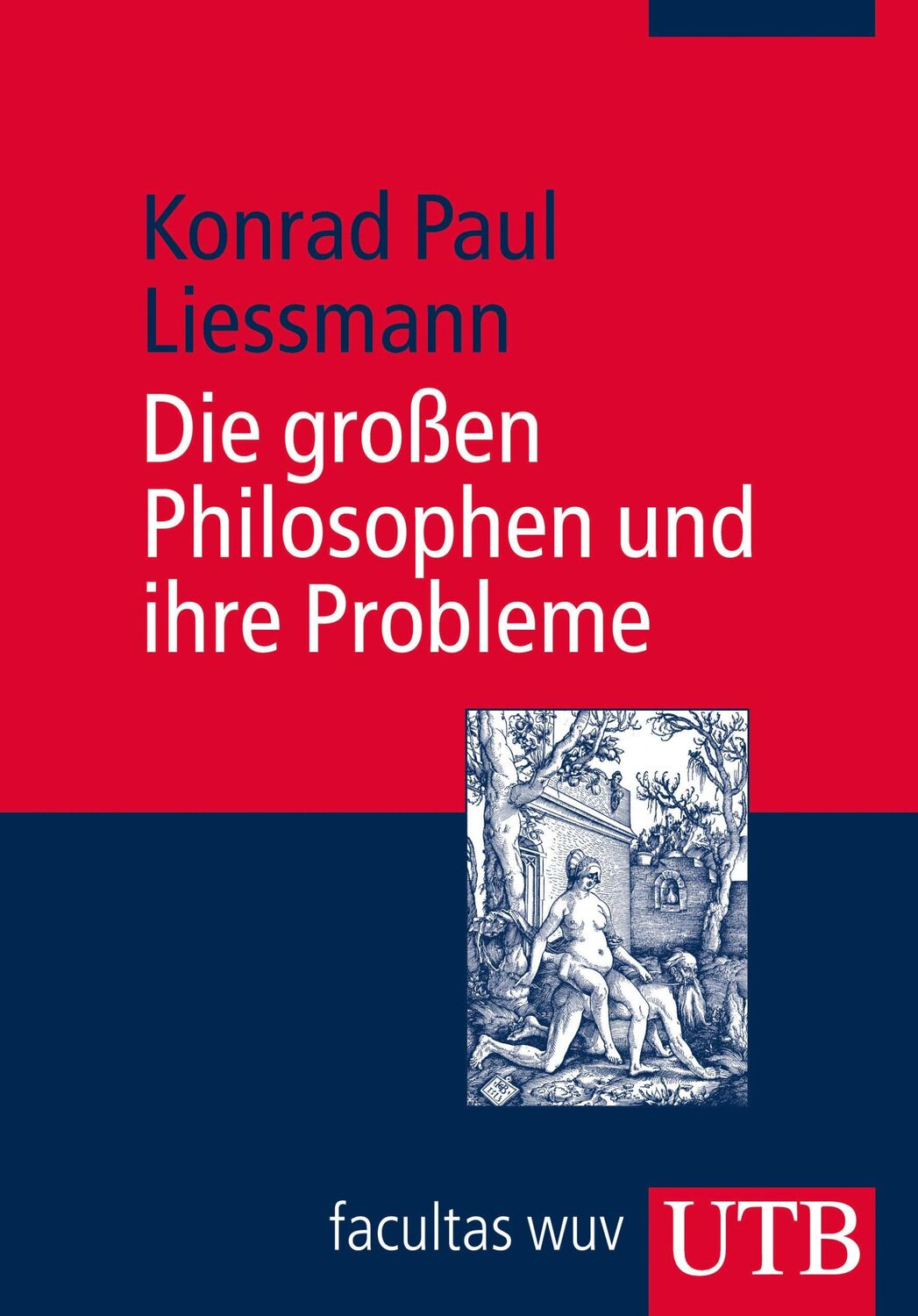 Cover: 9783825222475 | Die großen Philosophen und ihre Probleme | Konrad Paul Liessmann