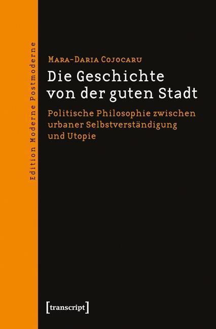 Cover: 9783837620214 | Die Geschichte von der guten Stadt | Mara-Daria Cojocaru | Taschenbuch