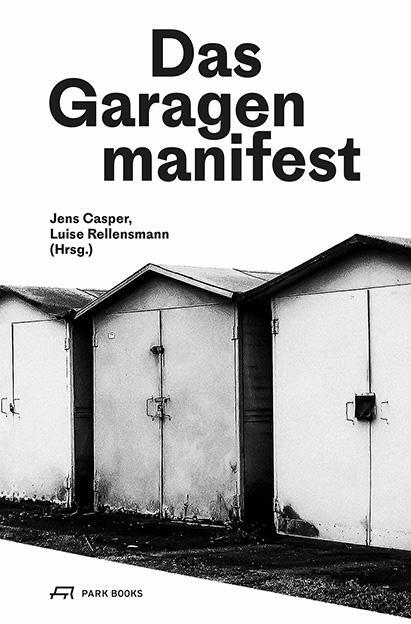 Cover: 9783038602408 | Das Garagenmanifest | Jens Casper (u. a.) | Taschenbuch | 176 S.