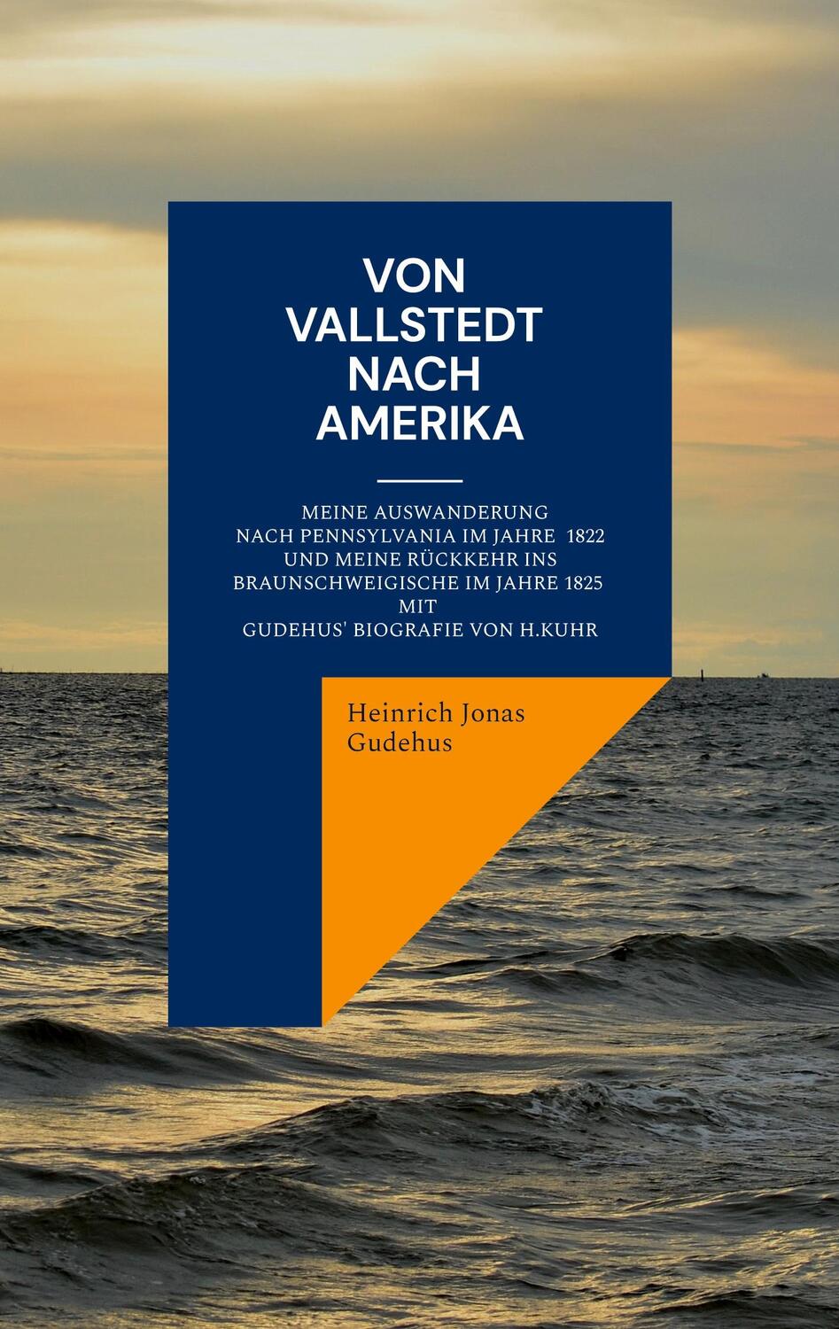 Cover: 9783756845071 | Von Vallstedt nach Amerika | Heinrich Jonas Gudehus (u. a.) | Buch