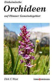 Cover: 9783729811911 | Einheimische Orchideen auf Flimser Gemeindegebiet | Dirk F. Went