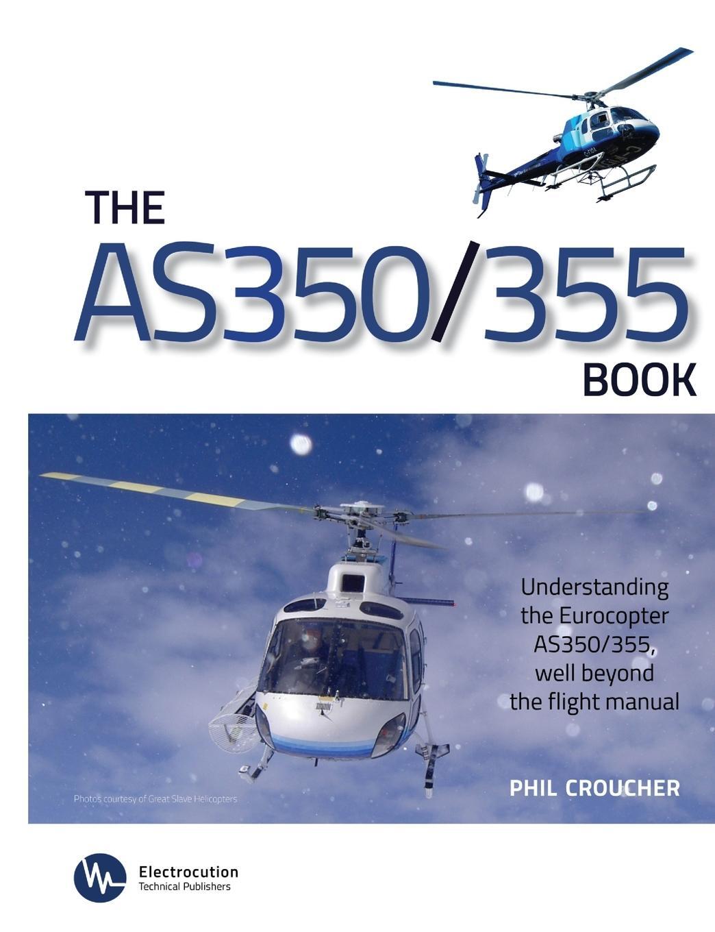 Cover: 9781926833194 | The AS 350/355 Book | Phil Croucher | Taschenbuch | Paperback | 2014