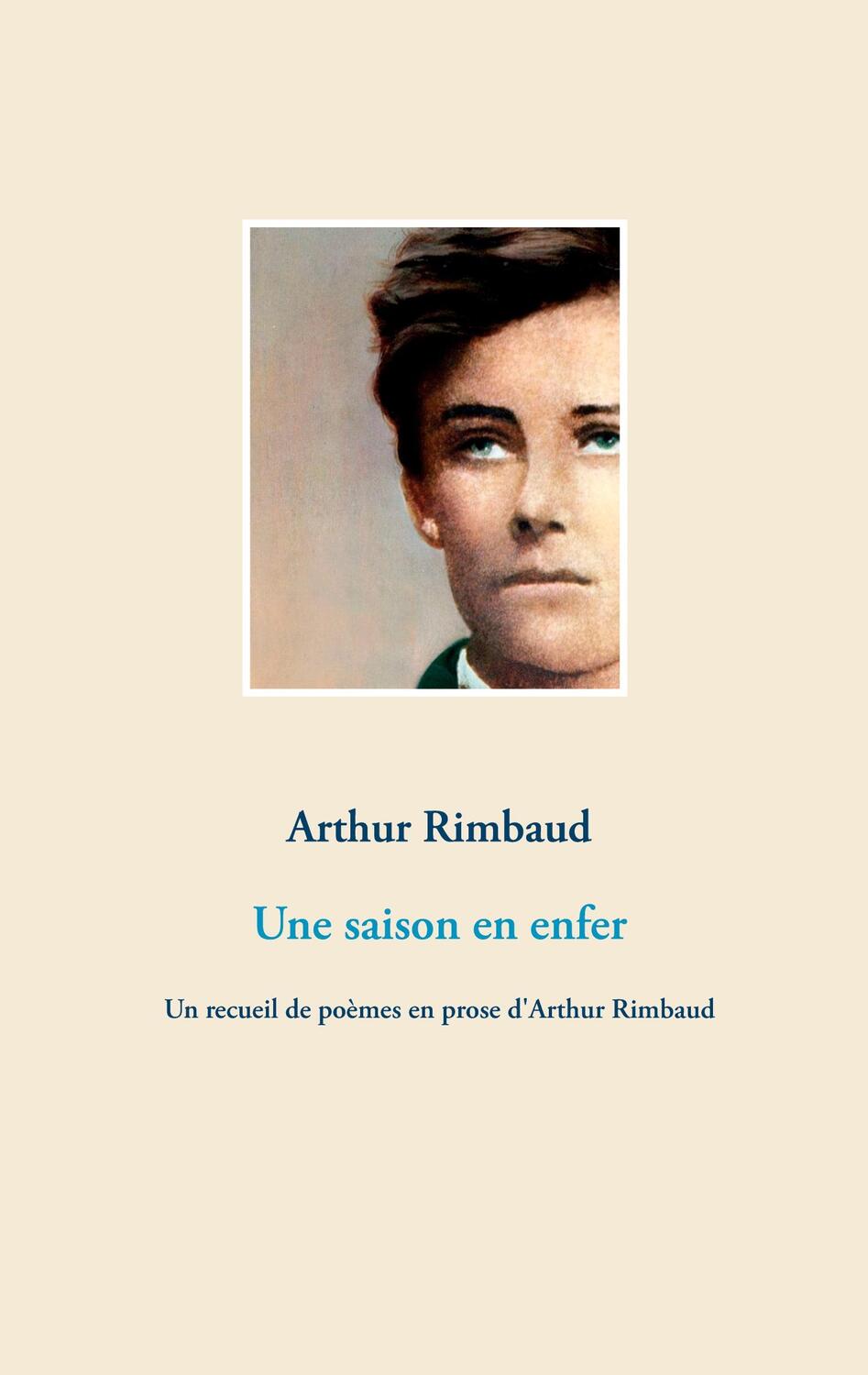 Cover: 9782322241859 | Une saison en enfer | Un recueil de poèmes en prose d'Arthur Rimbaud