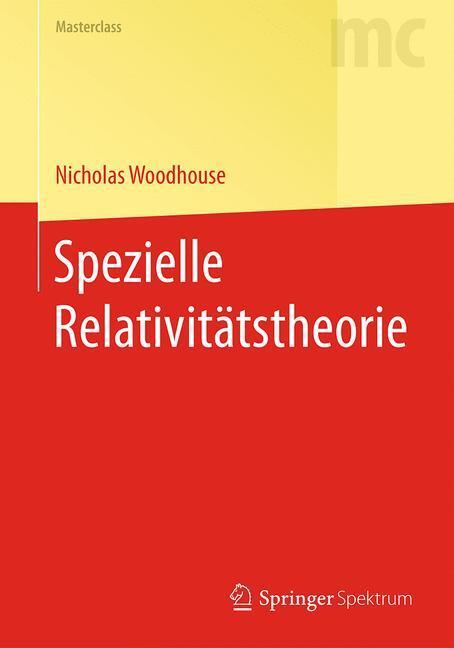 Cover: 9783662463727 | Spezielle Relativitätstheorie | Nicholas Woodhouse | Taschenbuch