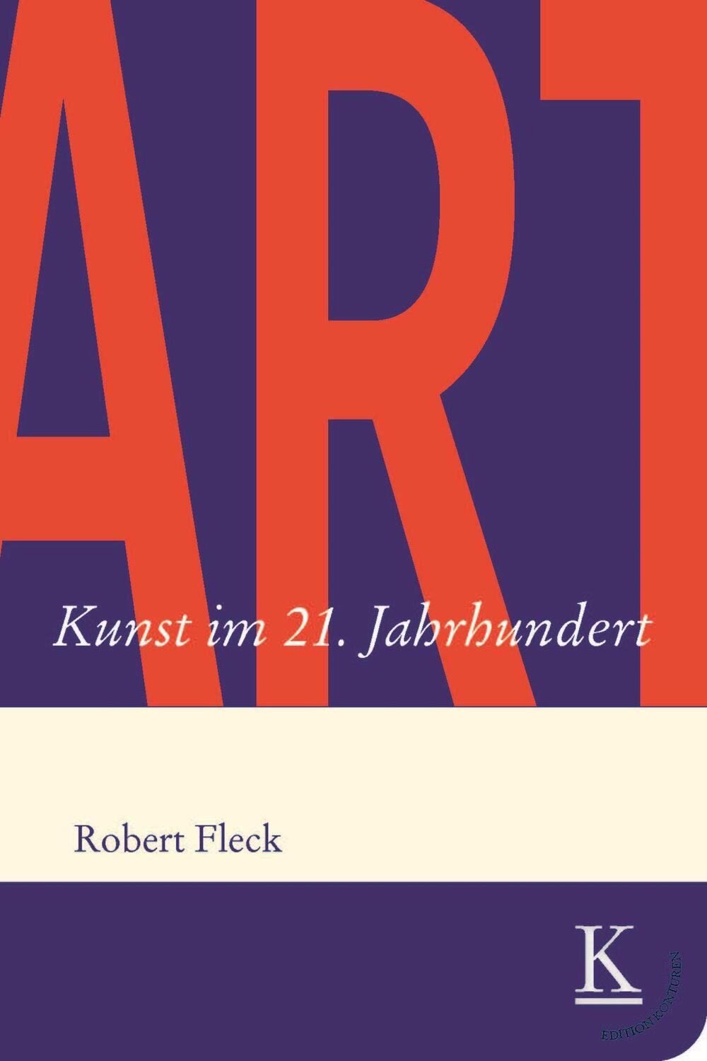 Cover: 9783902968692 | ART. Kunst im 21. Jahrhundert | Robert Fleck | Buch | Edition Konturen