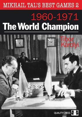 Cover: 9781907982798 | Mikhail Tal's Best Games 2: The World Champion 1960-1971 | Karolyi