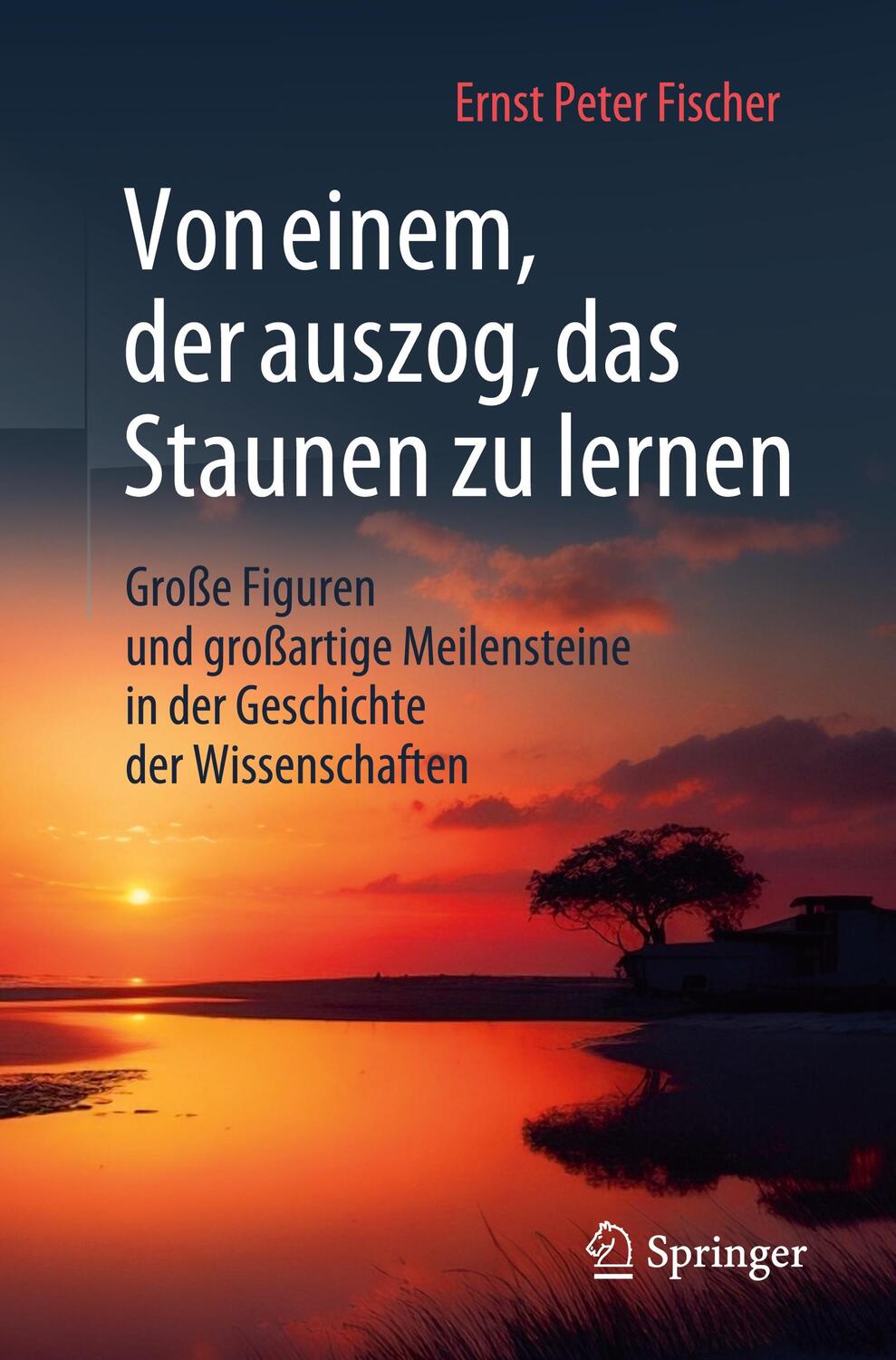 Cover: 9783662685211 | Von einem, der auszog, das Staunen zu lernen | Ernst Peter Fischer