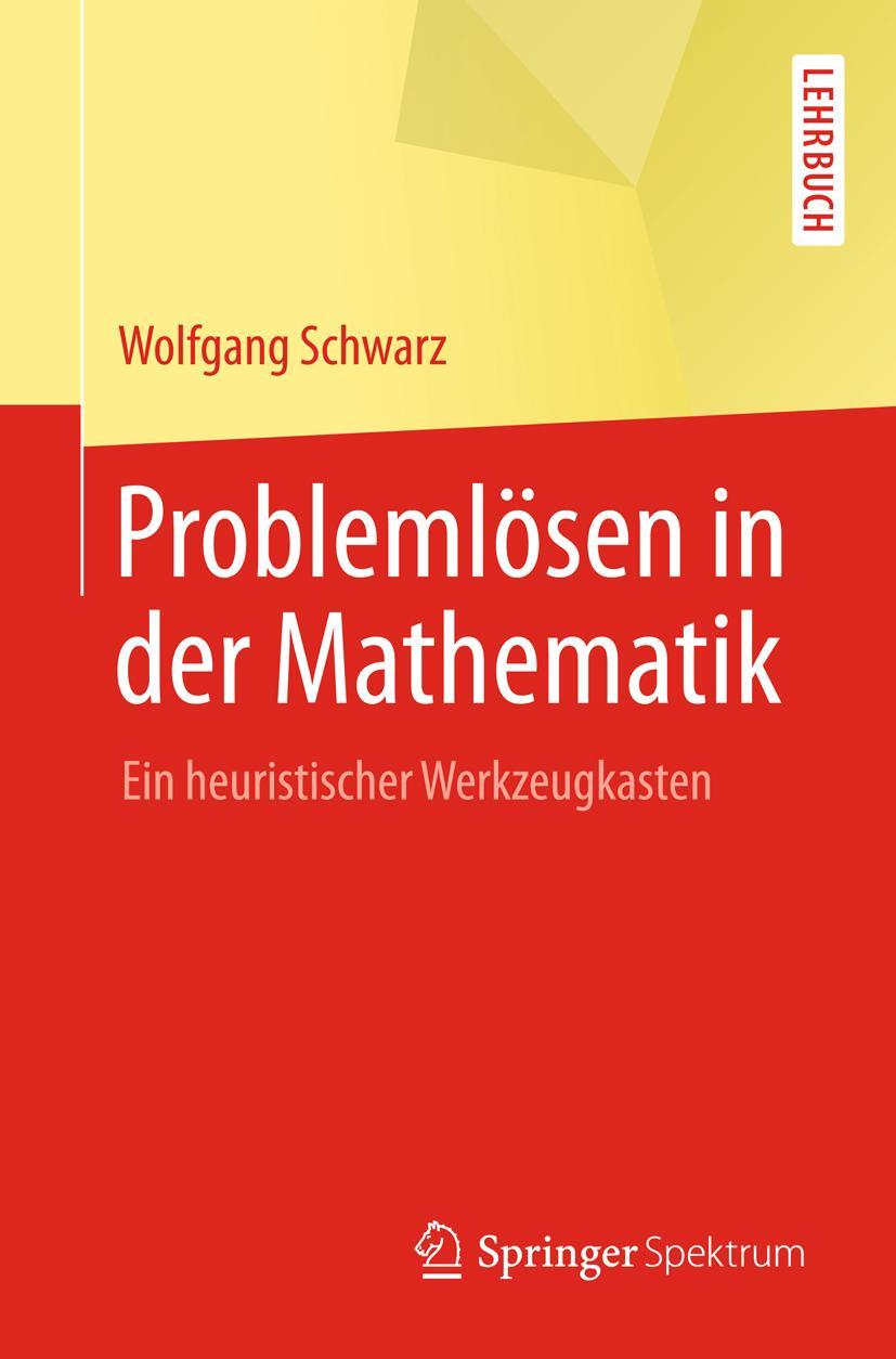 Cover: 9783662567616 | Problemlösen in der Mathematik | Ein heuristischer Werkzeugkasten