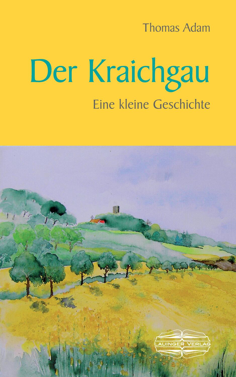Cover: 9783765084331 | Der Kraichgau | Eine kleine Geschichte | Thomas Adam | Buch | Deutsch