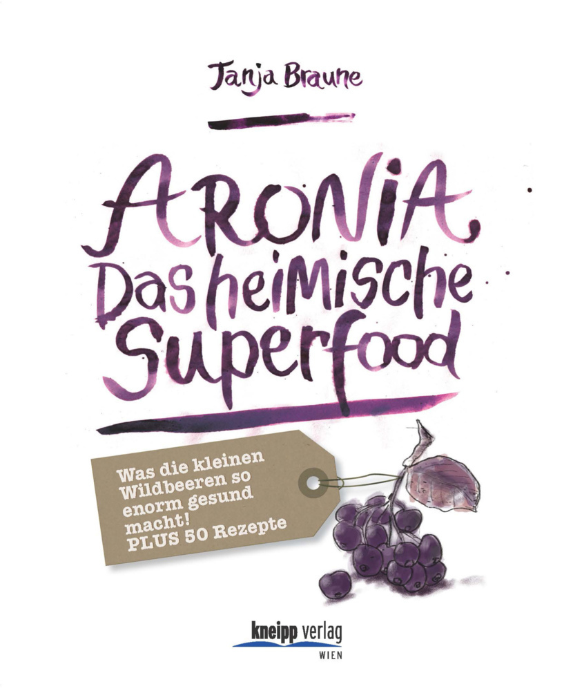 Cover: 9783708806921 | Aronia - Das heimische Superfood | Tanja Braune | Taschenbuch | 96 S.
