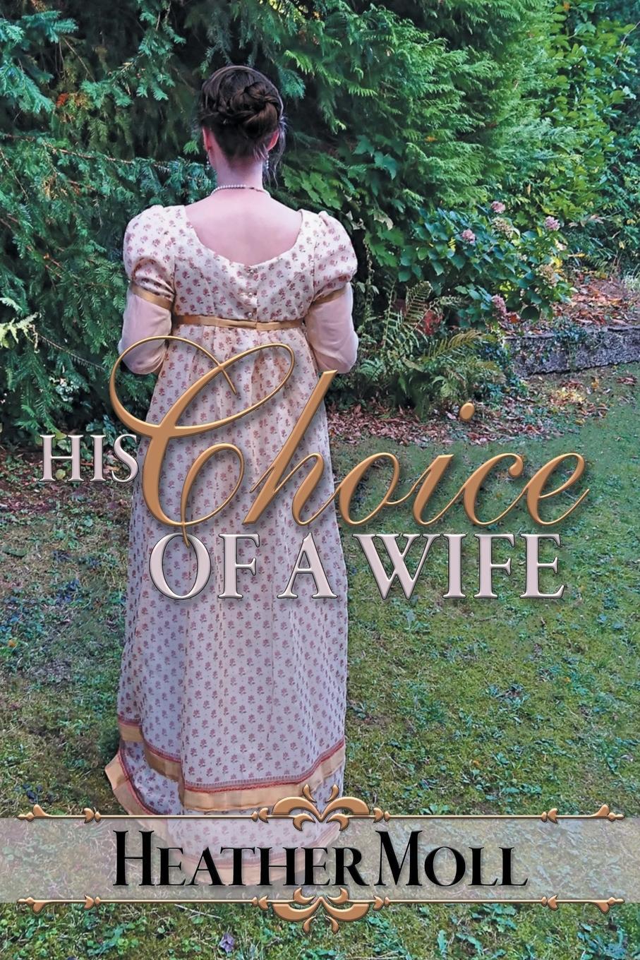 Cover: 9781681310336 | His Choice of a Wife | A Pride and Prejudice Variation | Heather Moll