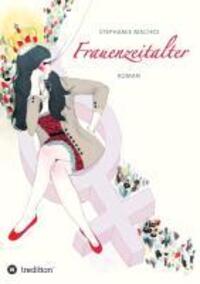 Cover: 9783849550837 | Frauenzeitalter | Roman | Stephanie Machoi | Taschenbuch | Paperback