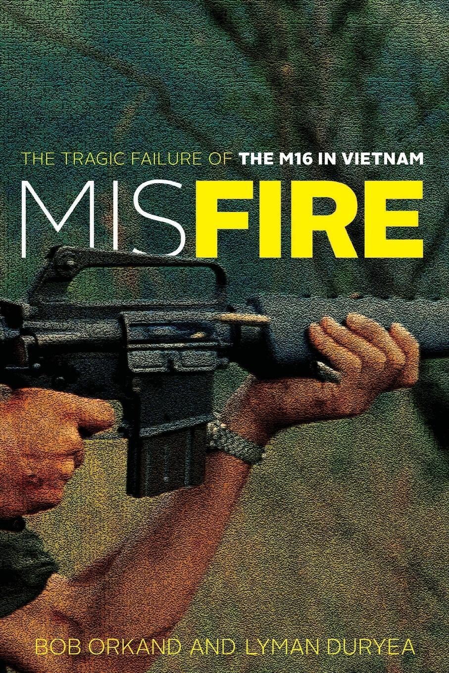 Cover: 9780811772983 | Misfire | The Tragic Failure of the M16 in Vietnam | Orkand (u. a.)