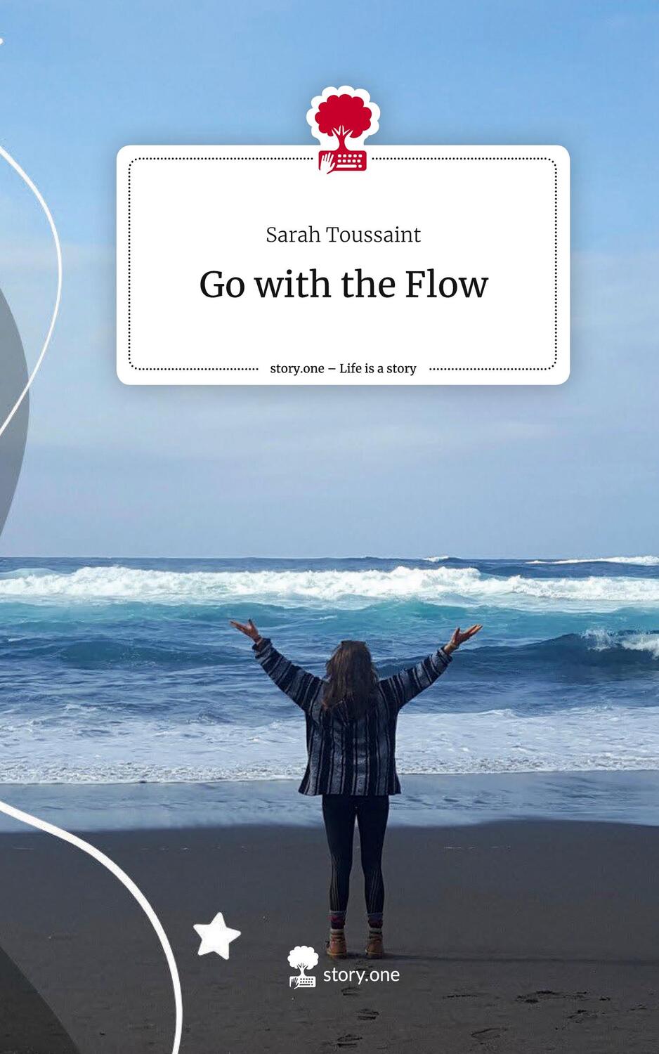 Cover: 9783711513366 | Go with the Flow. Life is a Story - story.one | Sarah Toussaint | Buch
