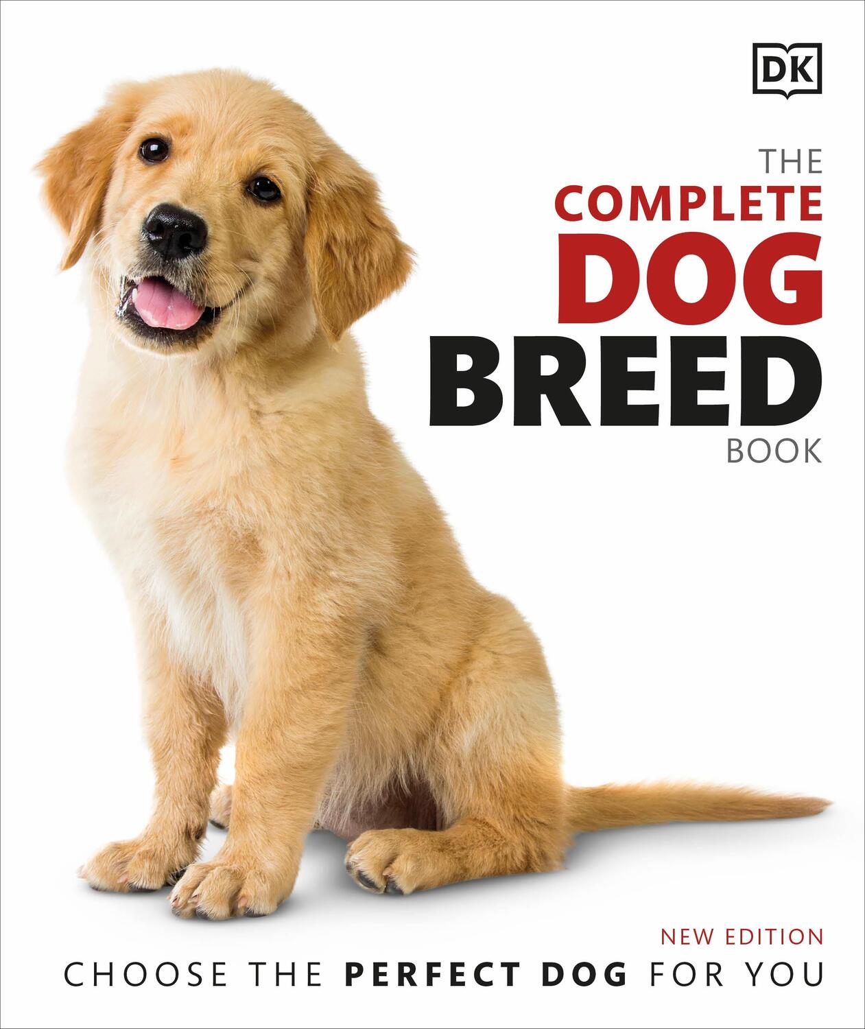 Cover: 9780241412732 | The Complete Dog Breed Book | Choose the Perfect Dog for You | DK