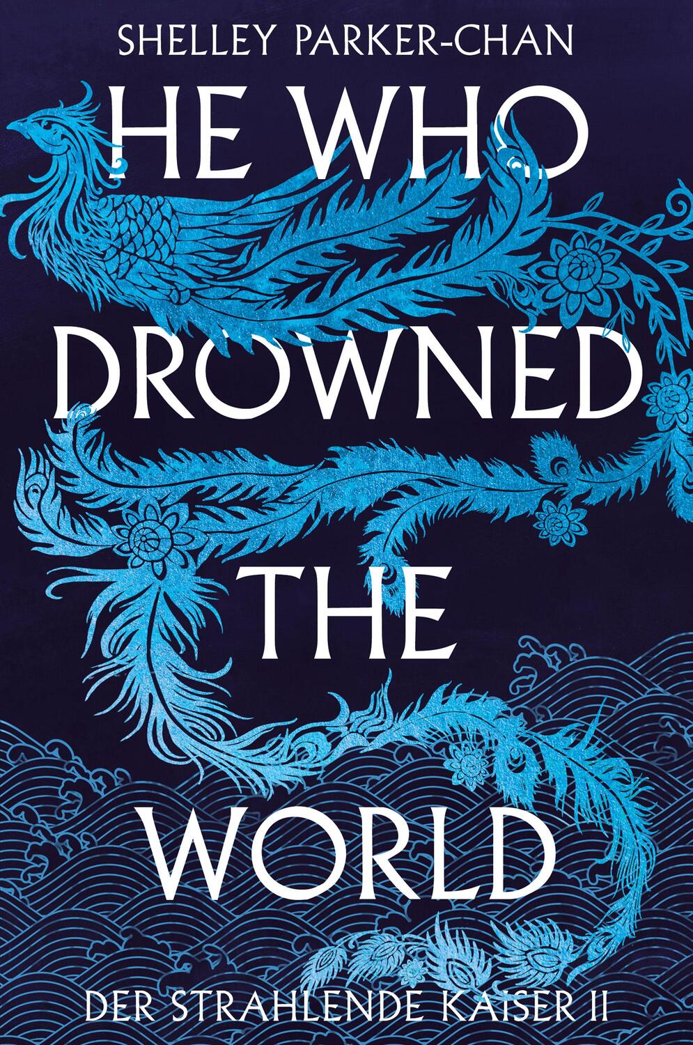 Cover: 9783986662813 | He Who Drowned the World (Der strahlende Kaiser II) | Parker-Chan