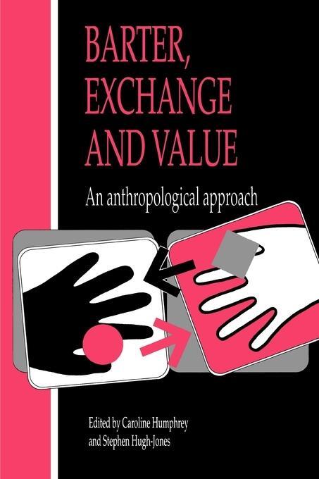 Cover: 9780521406826 | Barter, Exchange and Value | An Anthropological Approach | Humphrey