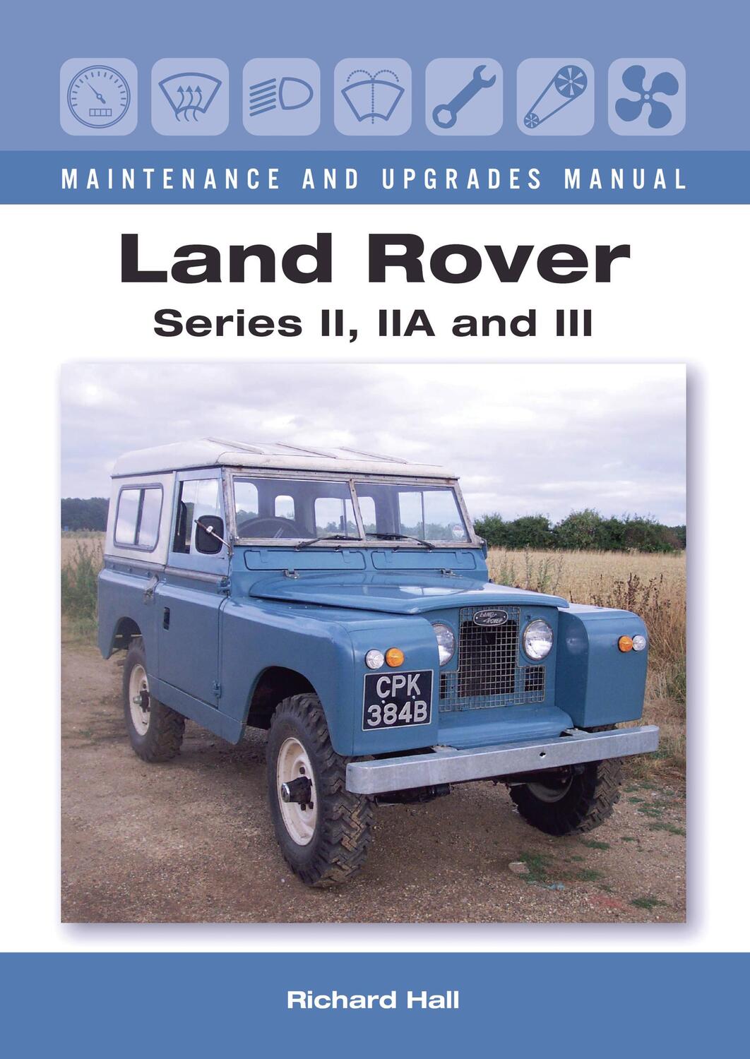 Cover: 9781785001352 | Land Rover Series II, IIA and III Maintenance and Upgrades Manual
