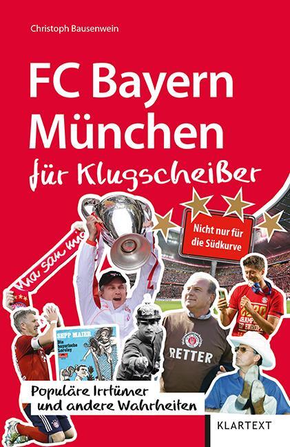 Cover: 9783837522532 | FC Bayern München für Klugscheißer | Christoph Bausenwein | Buch