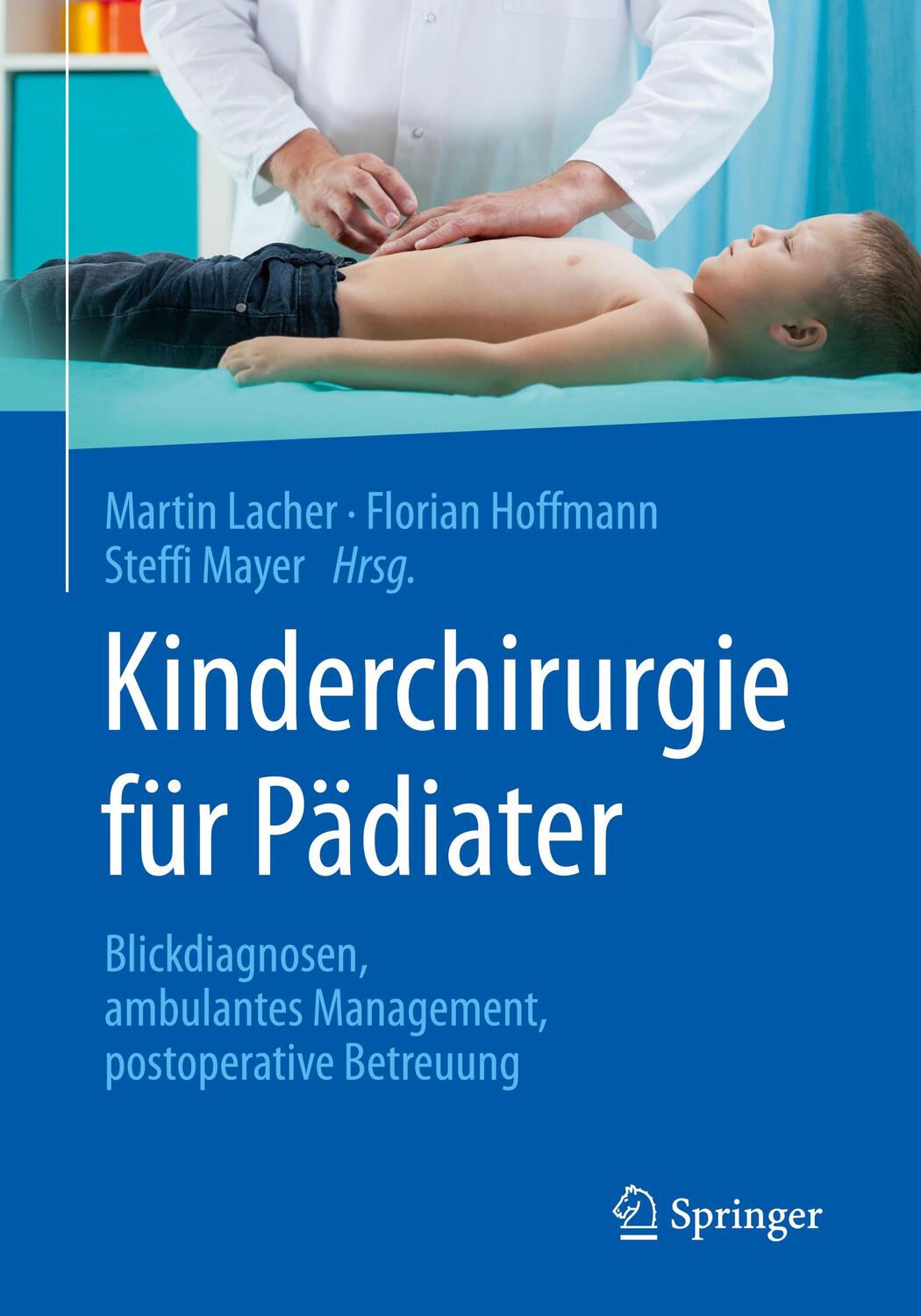 Cover: 9783662614044 | Kinderchirurgie für Pädiater | Taschenbuch | XV | Deutsch | 2020
