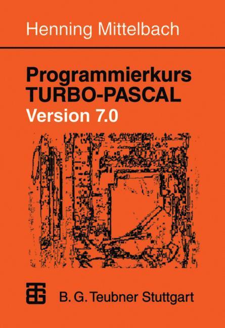 Cover: 9783519029861 | Programmierkurs TURBO-PASCAL Version 7.0 | Henning Mittelbach | Buch