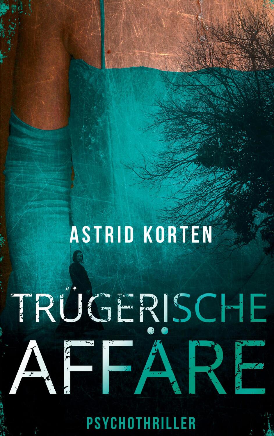 Cover: 9783752607154 | Trügerische Affäre | Astrid Korten | Taschenbuch | Books on Demand