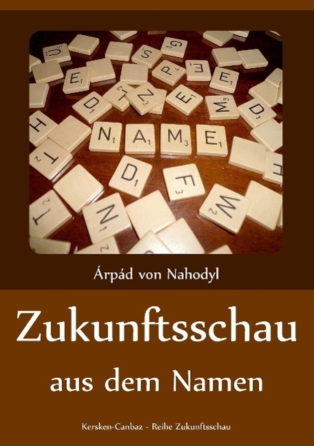 Cover: 9783894231415 | Zukunftsschau aus dem Namen | Arpad von Nahodyl | Taschenbuch | 96 S.