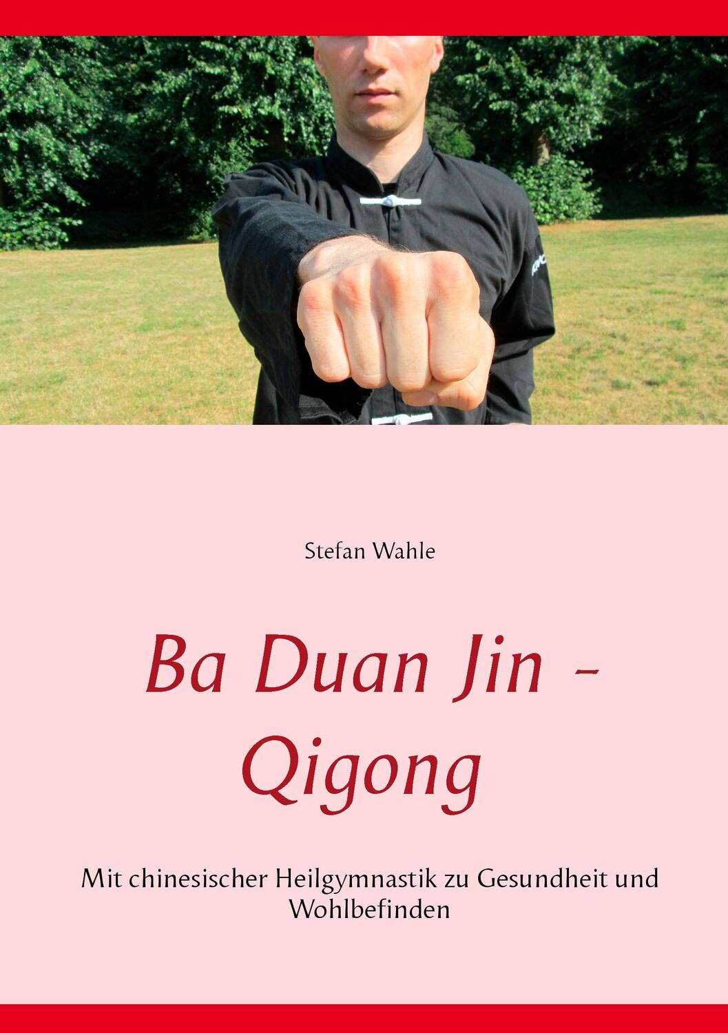 Cover: 9783734745539 | Ba Duan Jin - Qigong | Stefan Wahle | Taschenbuch | Paperback