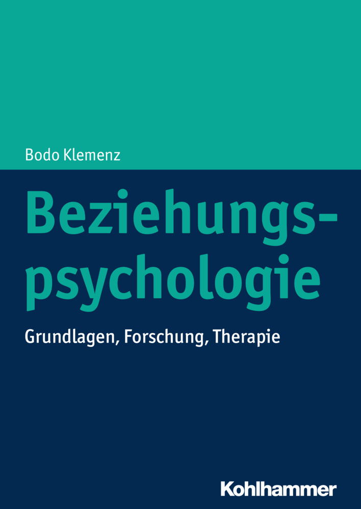 Cover: 9783170323339 | Beziehungspsychologie | Grundlagen, Forschung, Therapie | Bodo Klemenz