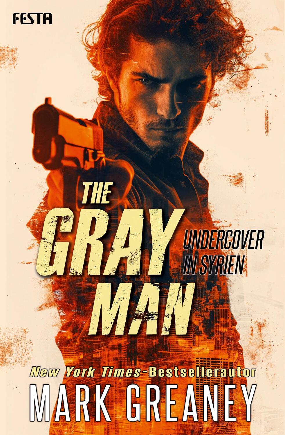 Cover: 9783986761325 | The Gray Man - Undercover in Syrien | Thriller | Mark Greaney | Buch