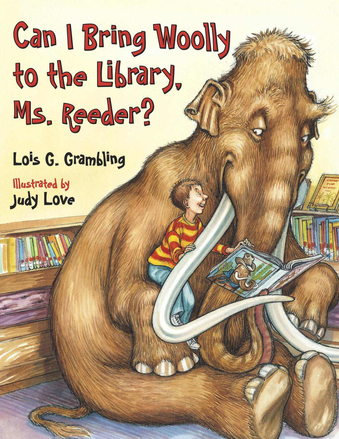 Cover: 9781580892827 | Can I Bring Woolly to the Library, Ms. Reeder? | Lois G. Grambling