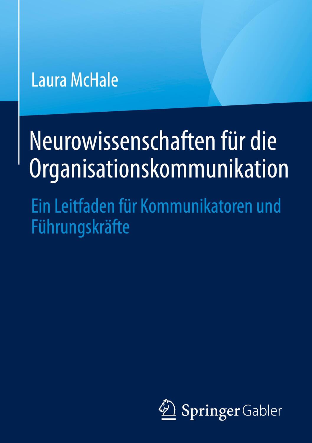 Cover: 9789811959974 | Neurowissenschaften für die Organisationskommunikation | Laura McHale