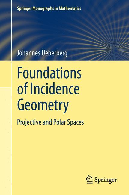 Cover: 9783642209710 | Foundations of Incidence Geometry | Projective and Polar Spaces | Buch