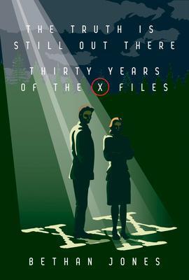 Cover: 9781949024500 | The X-Files the Truth Is Still Out There: Thirty Years of the X-Files