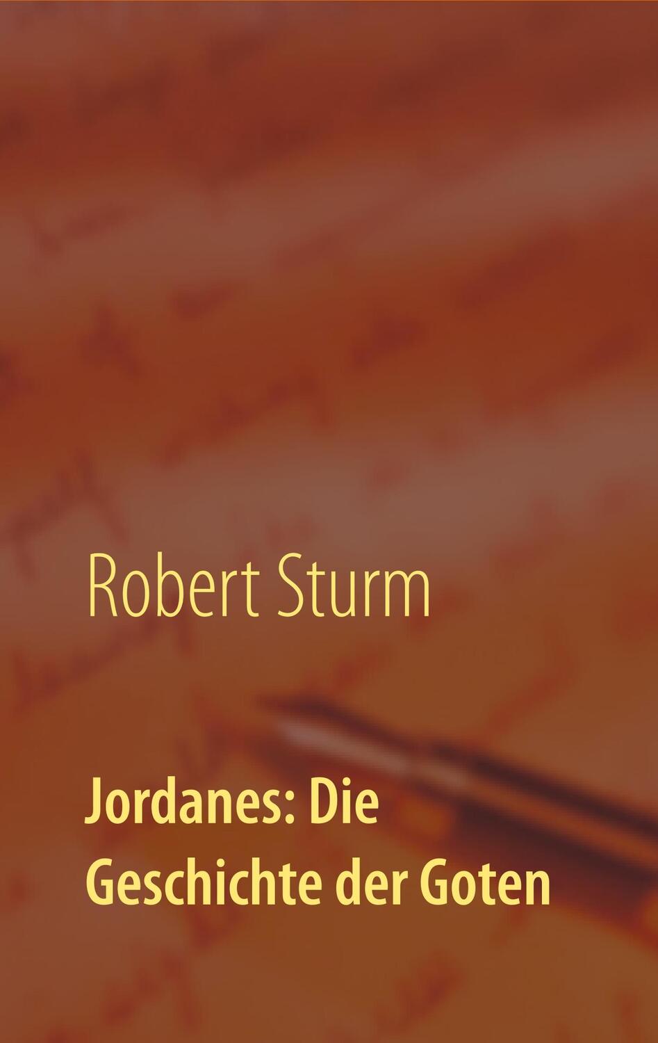 Cover: 9783748166429 | Jordanes: Die Geschichte der Goten | Robert Sturm | Taschenbuch