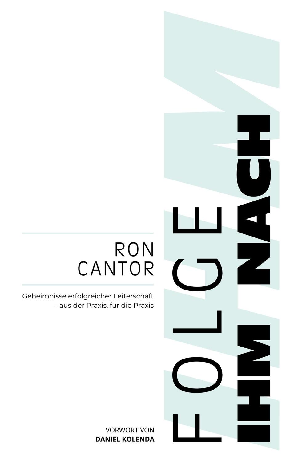 Cover: 9783982509129 | Folge Ihm nach | Ron Cantor | Taschenbuch | Paperback | Deutsch | 2023