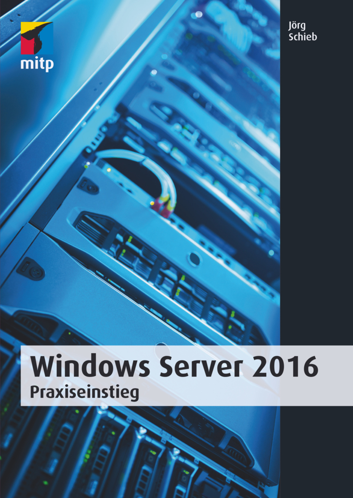 Cover: 9783958454774 | Windows Server 2016 | Praxiseinstieg | Jörg Schieb | Taschenbuch