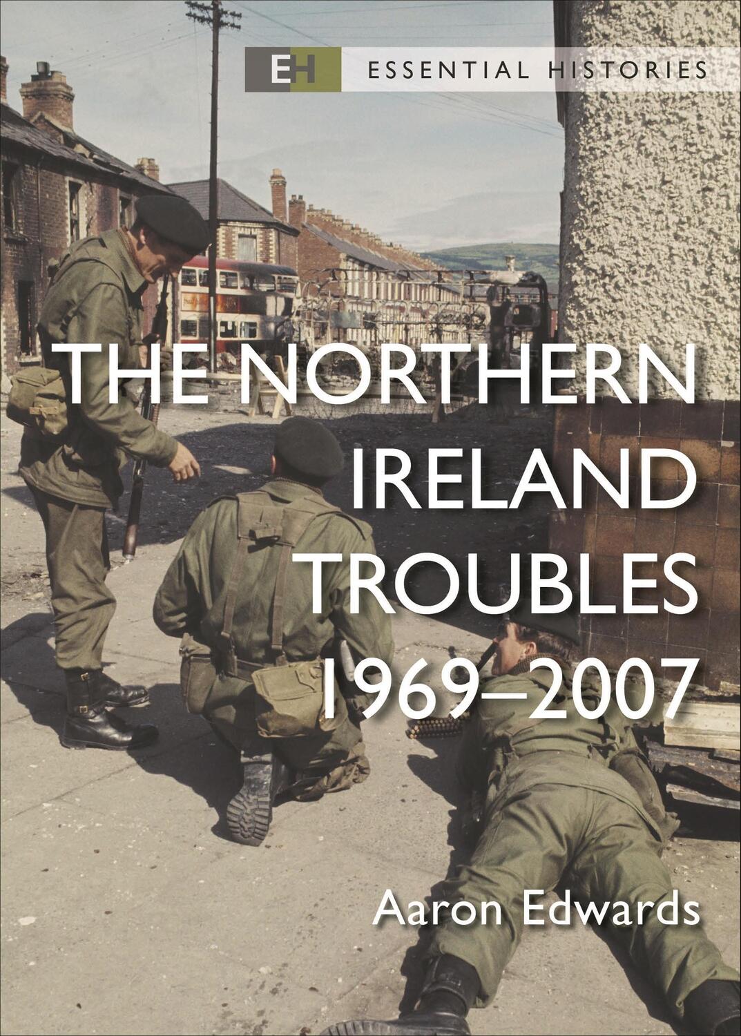 Autor: 9781472857149 | The Northern Ireland Troubles | 1969-2007 | Aaron Edwards | Buch