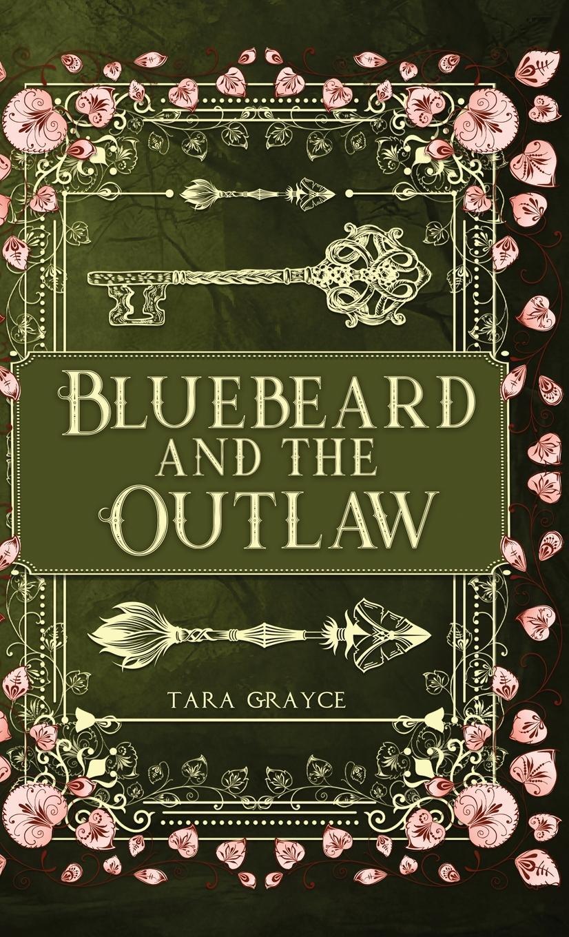 Cover: 9781943442331 | Bluebeard and the Outlaw | Tara Grayce | Buch | A Villain's Ever After
