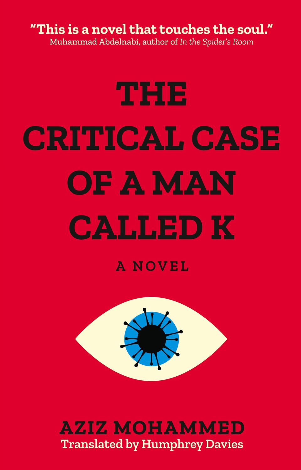 Cover: 9781649030757 | The Critical Case of a Man Called K | A Novel | Aziz Mohammed | Buch