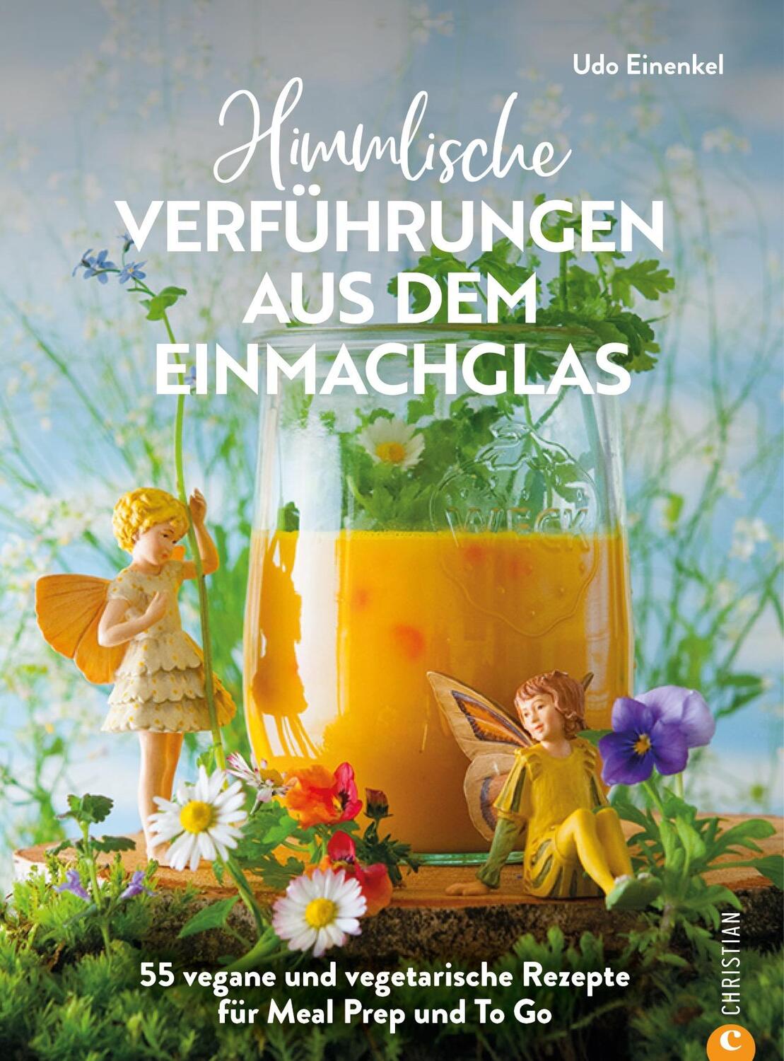 Cover: 9783959617529 | Himmlische Verführungen aus dem Einmachglas | Udo Einenkel | Buch