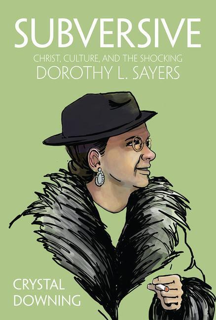 Cover: 9781506462752 | Subversive: Christ, Culture, and the Shocking Dorothy L. Sayers | Buch