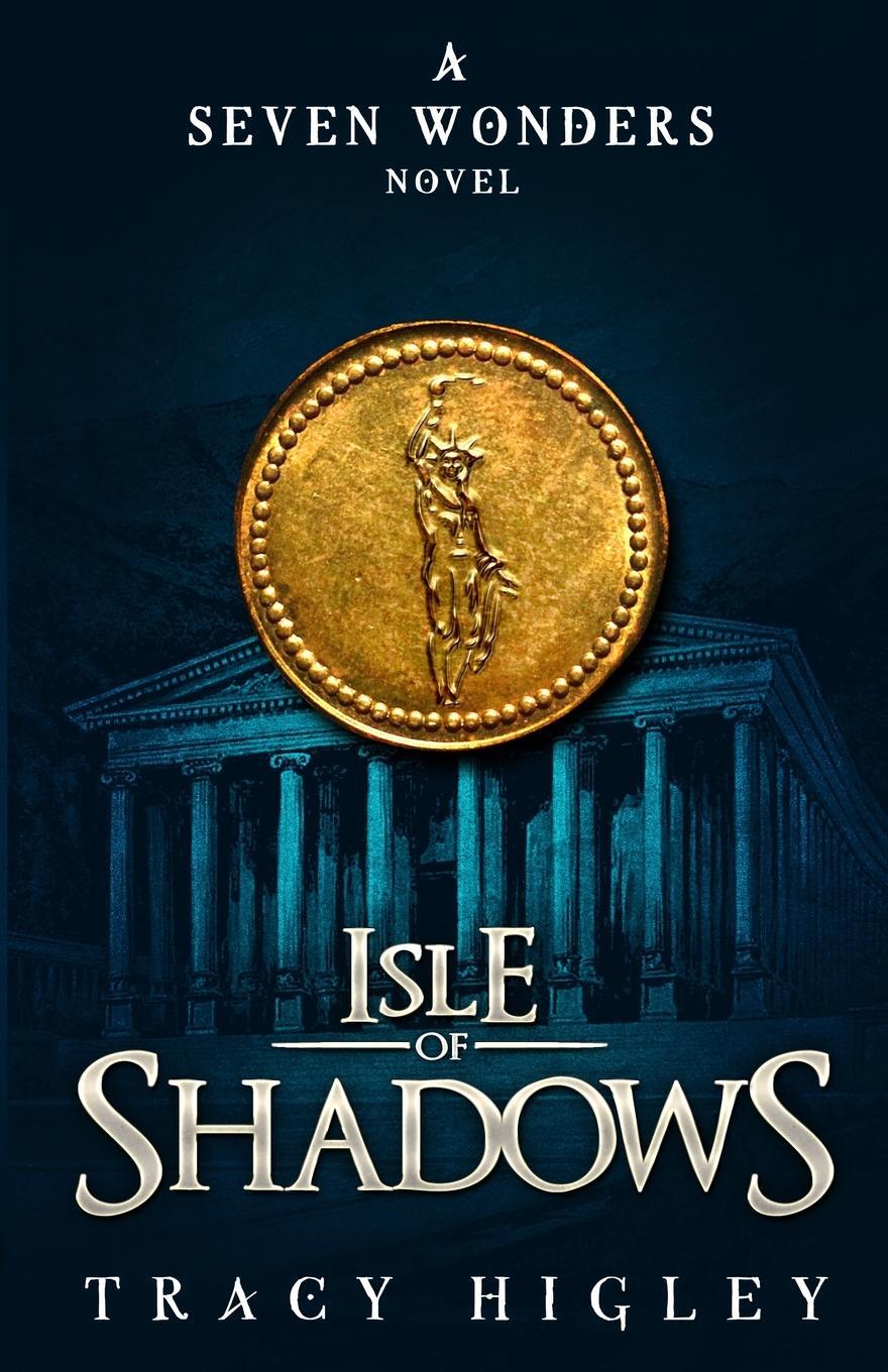 Cover: 9780990600534 | Isle of Shadows | Tracy Higley | Taschenbuch | Seven Wonders Novels